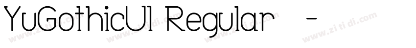 YuGothicUI Regular 常字体转换